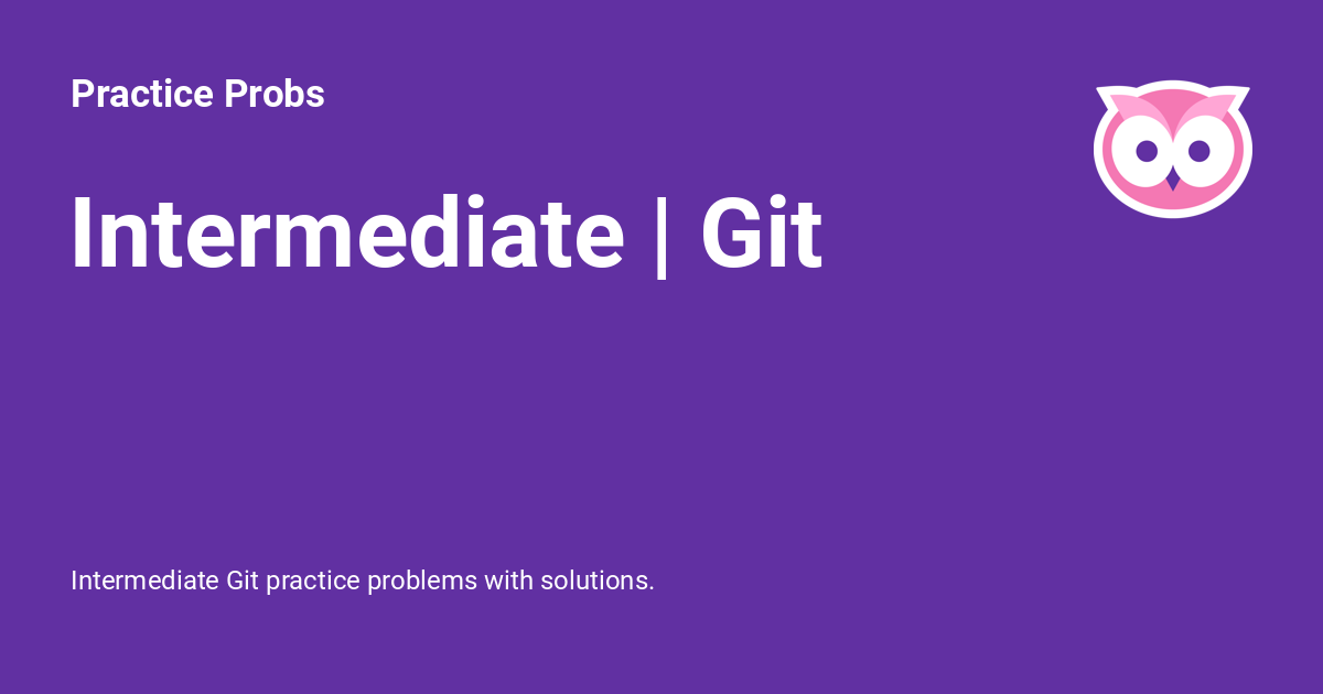 Intermediate | Git - Practice Probs